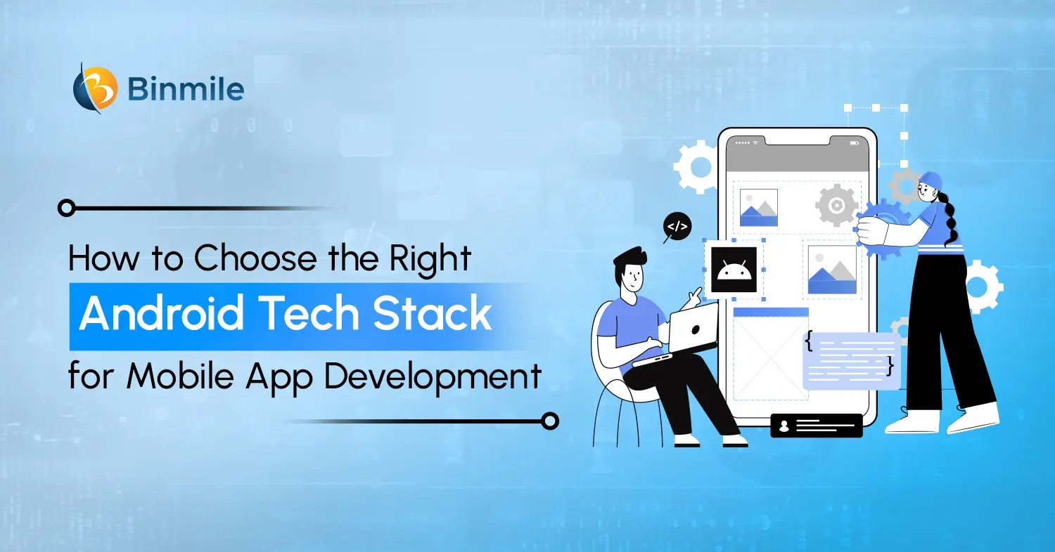 Picking the Right Android Technology Stack for Mobile App Development