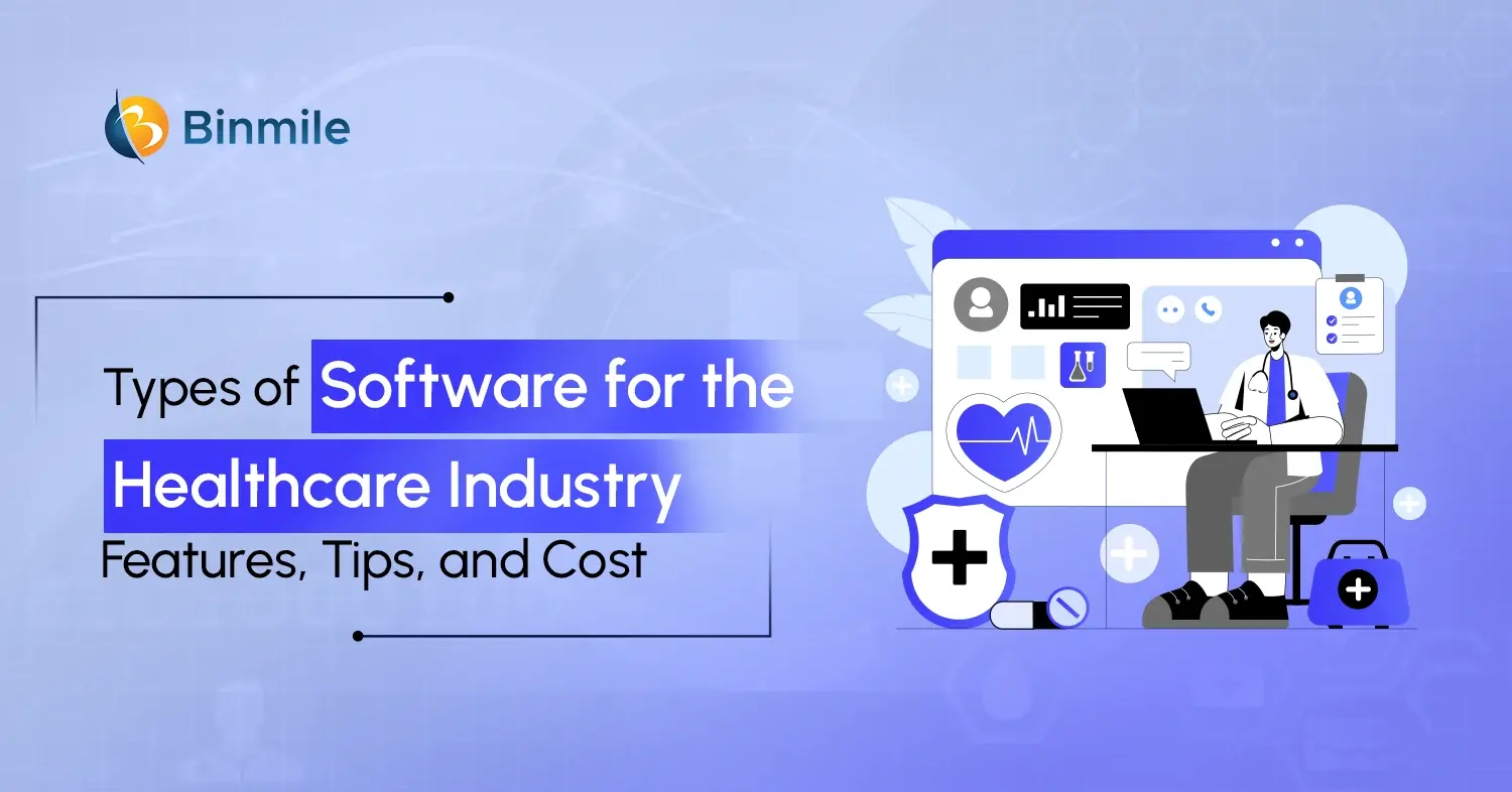 Top 10 Types of Software for Healthcare Industry: Feature, Tips and Cost